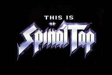 Spinal Tap, And why not